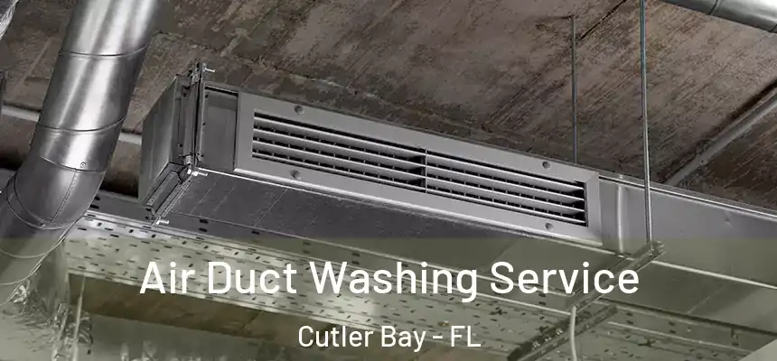 Air Duct Washing Service Cutler Bay - FL