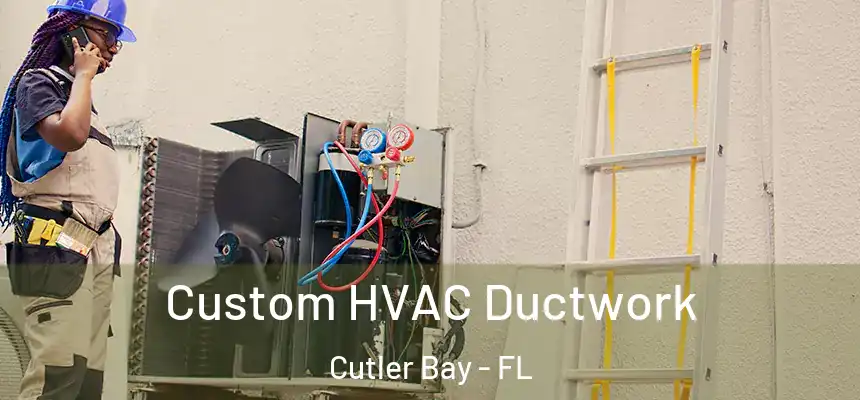Custom HVAC Ductwork Cutler Bay - FL