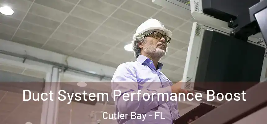  Duct System Performance Boost Cutler Bay - FL