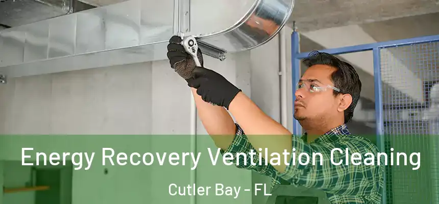 Energy Recovery Ventilation Cleaning Cutler Bay - FL