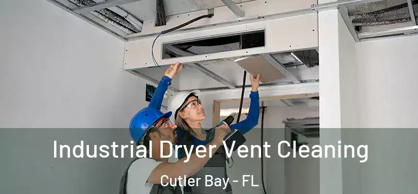 Industrial Dryer Vent Cleaning Cutler Bay - FL