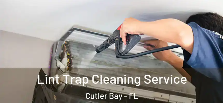  Lint Trap Cleaning Service Cutler Bay - FL