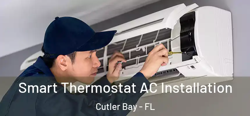 Smart Thermostat AC Installation Cutler Bay - FL